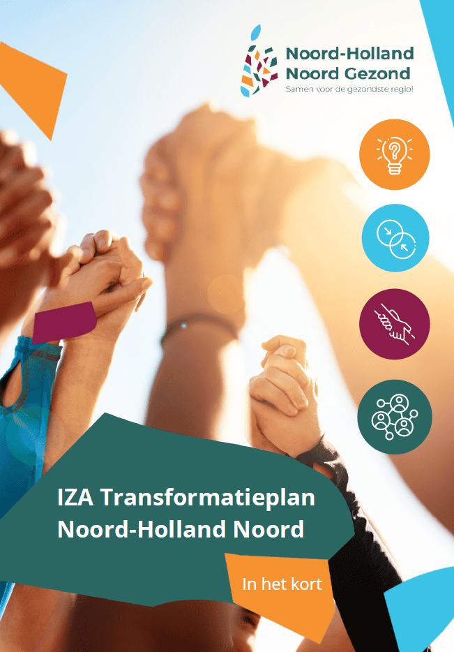 Voorkant van de publieksversie: IZA Transformatieplan Noord-Holland Noord, in het kort.